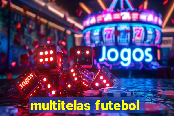 multitelas futebol